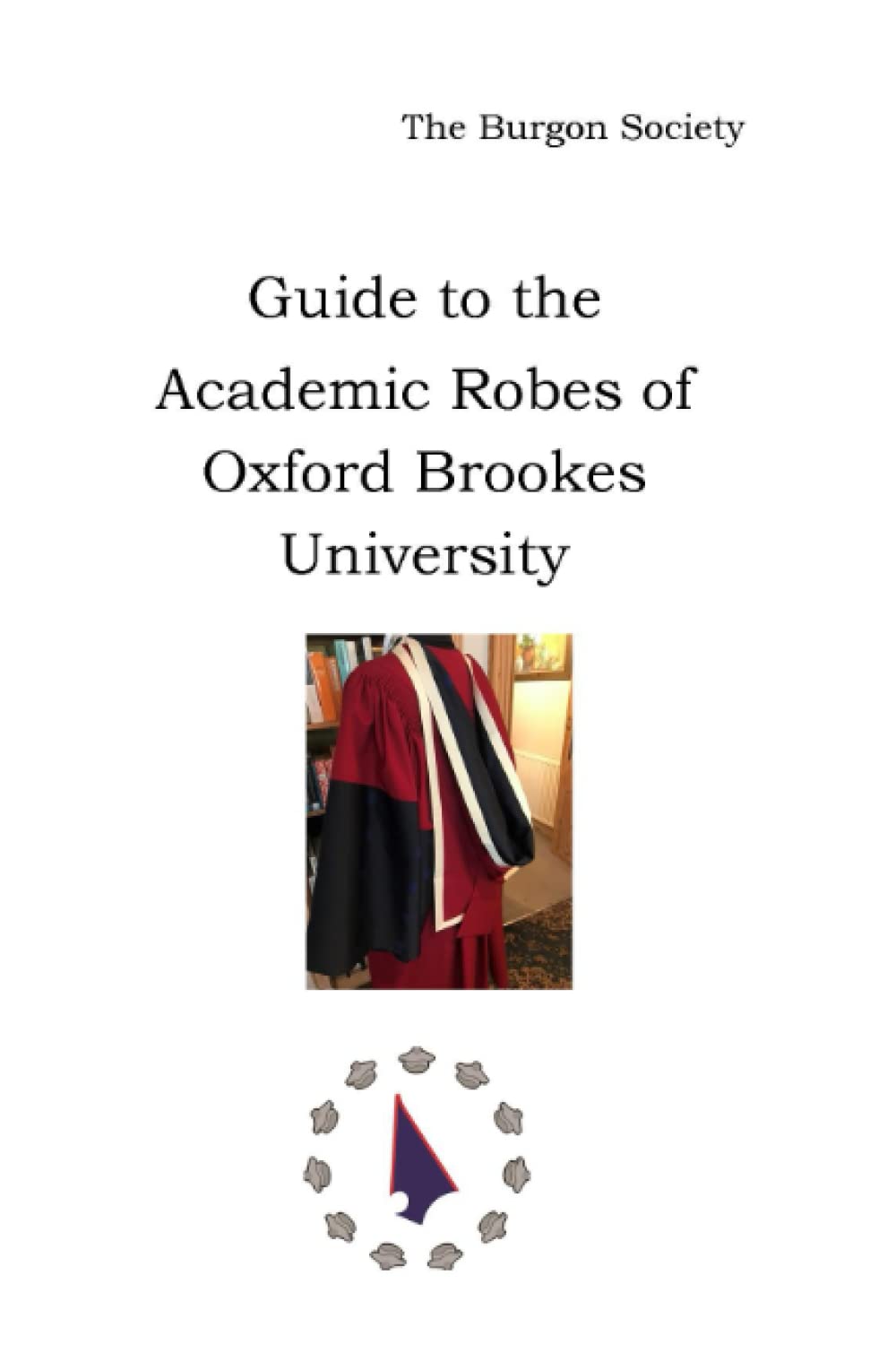 A Guide to the Academic Dress of Oxford Brookes University